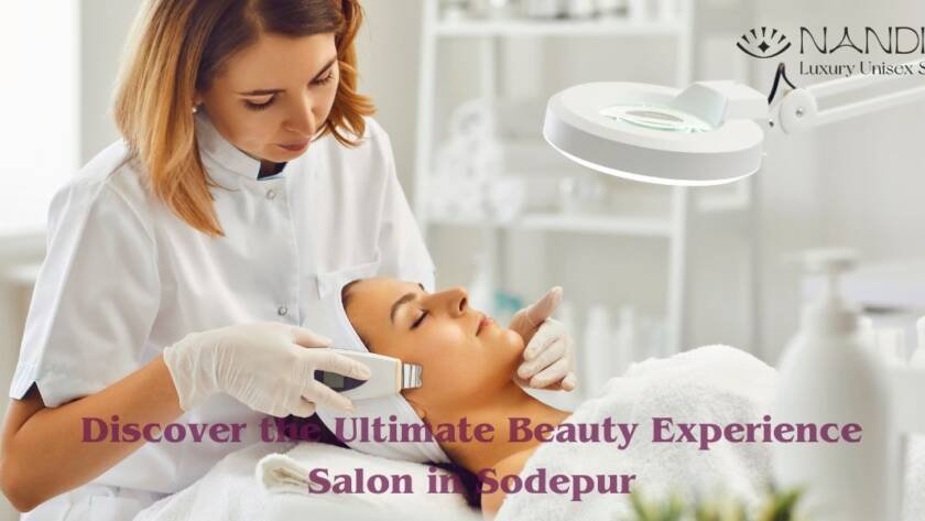 Discover the Ultimate Beauty Experience Salon in Sodepur
