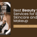 Best Beauty Salon Services for Bridal Skincare and Makeup